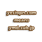 yesiopn.com means ymd.sub.jp